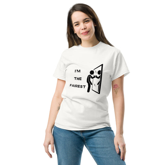 I’M THE FAIREST – Mirror Mirror on the Wall | Unisex classic tee